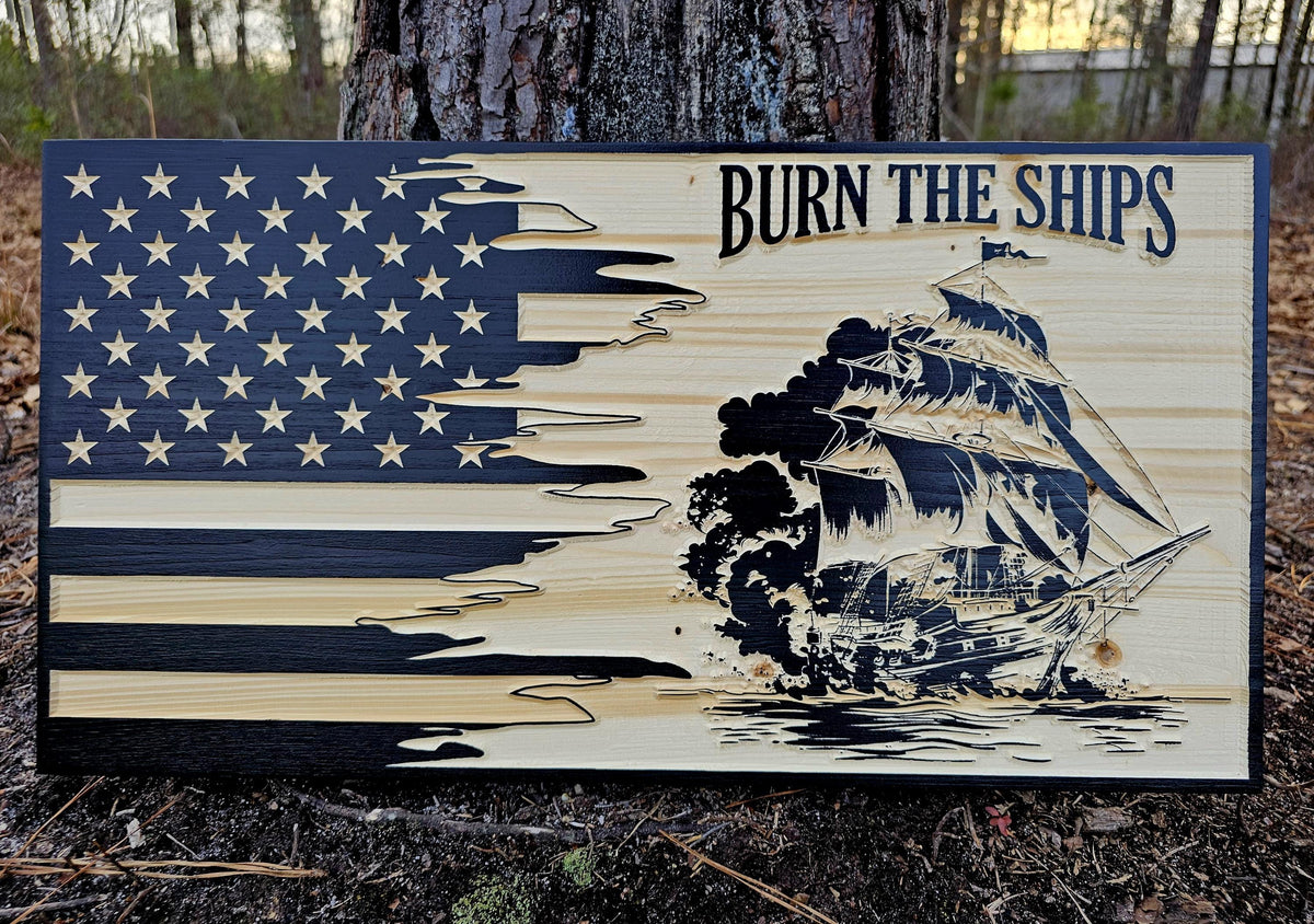 Wooden Burn The Ships Tattered Flag Sign USA