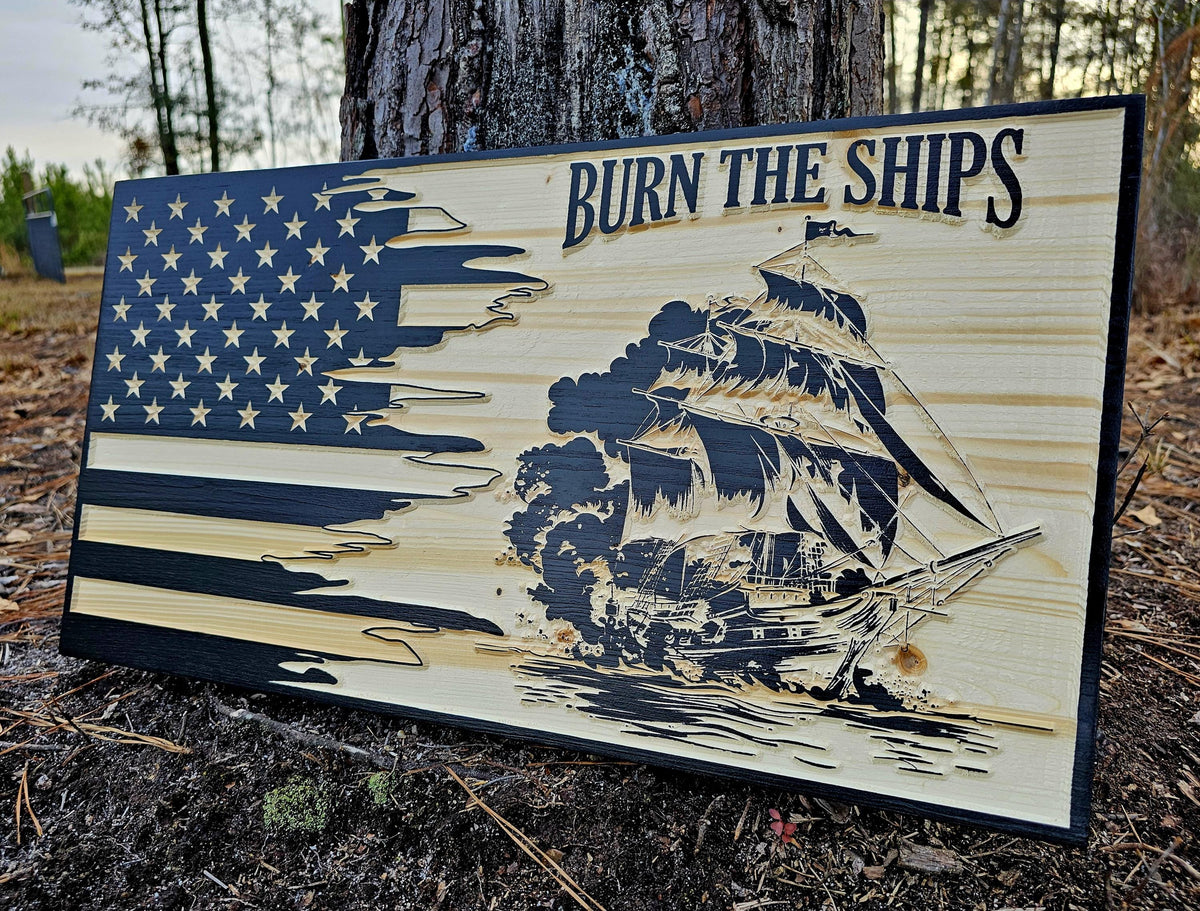 Wooden Burn The Ships Tattered Flag Sign USA