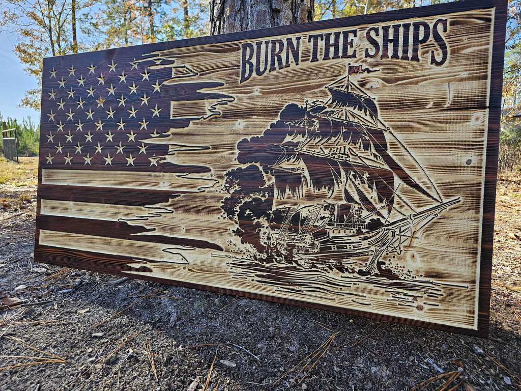 Wooden Burn The Ships Tattered Flag Sign USA
