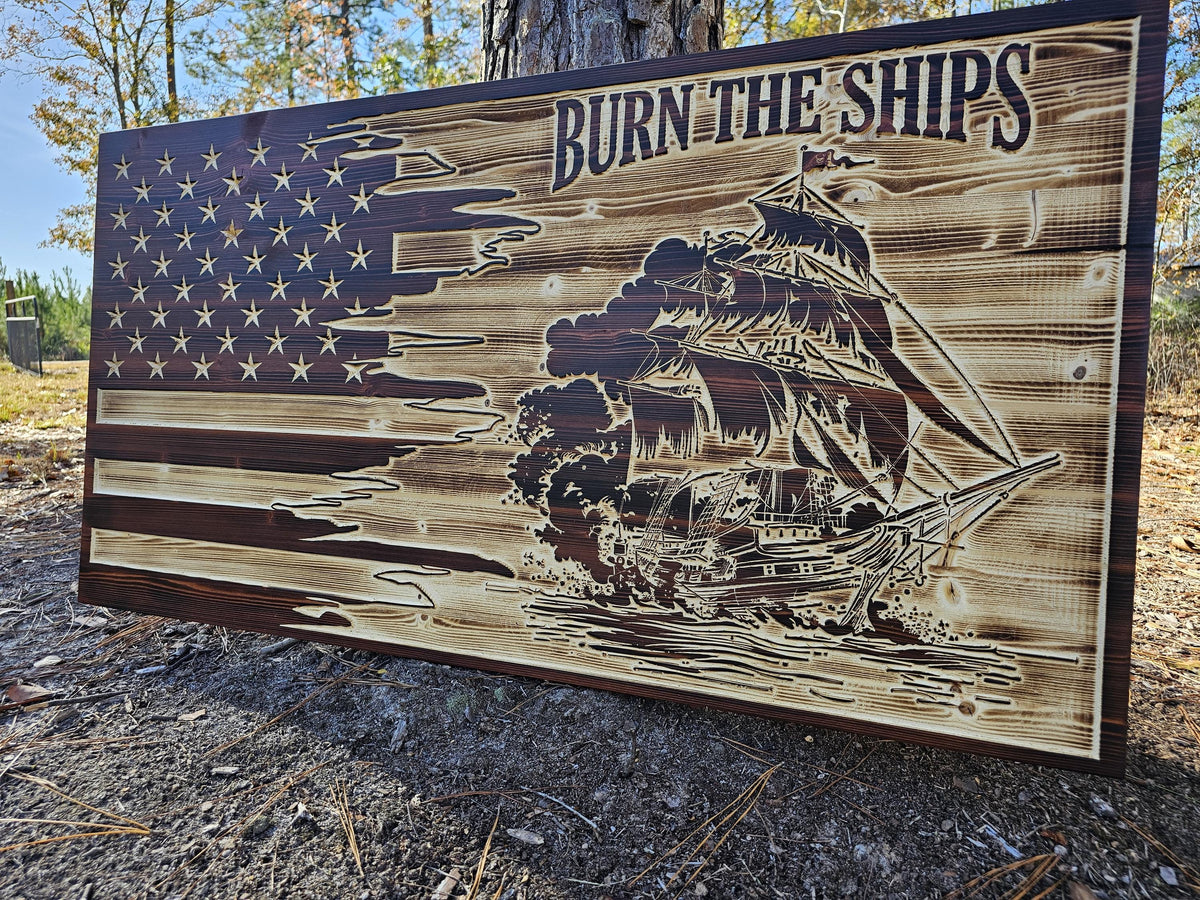 Wooden Burn The Ships Tattered Flag Sign USA