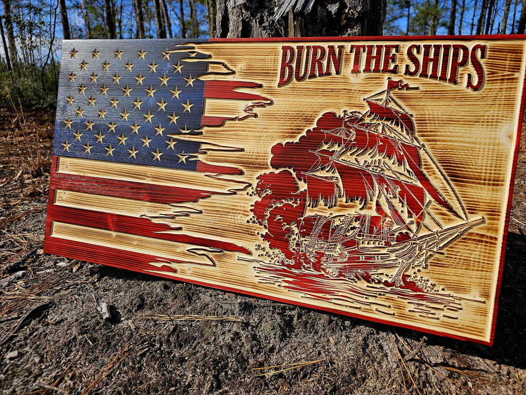 Wooden Burn The Ships Tattered Flag Sign USA