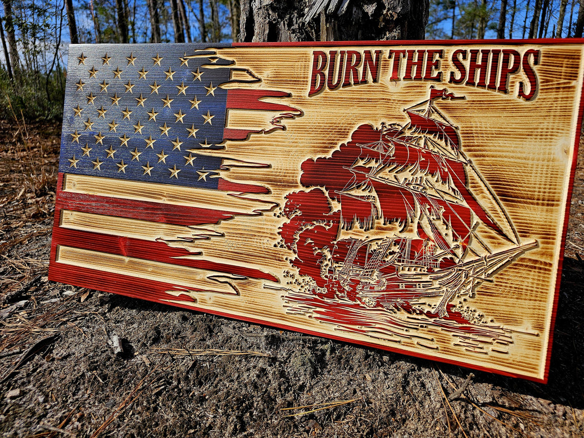 Wooden Burn The Ships Tattered Flag Sign USA
